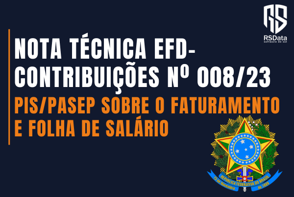 You are currently viewing Atualização Fiscal Importante! A Nota Técnica EFD-Contribuições nº 008/2023 acaba de chegar com mudanças significativas na apuração do PIS/Pasep! Fique por dentro das novidades para 2024!