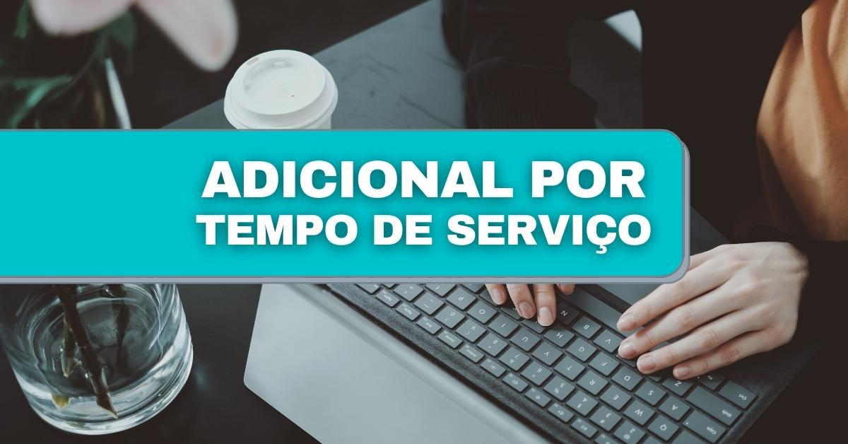 You are currently viewing ADICIONAL POR TEMPO DE SERVIÇO – Saiba mais sobre essa importante estratégia de remuneração